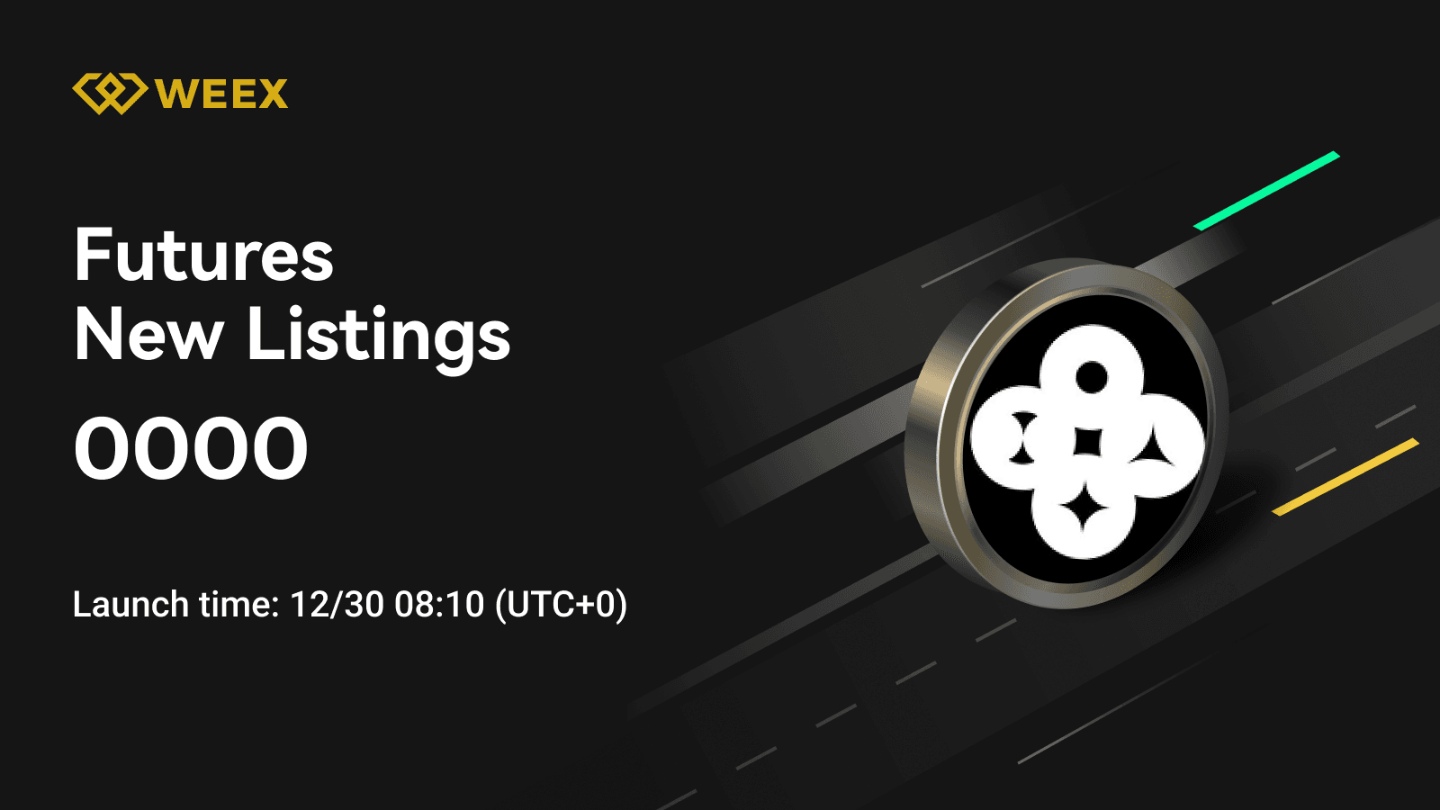 WEEX合约上线OOOO永续合约 - 12/30 08:10 (UTC+0)
